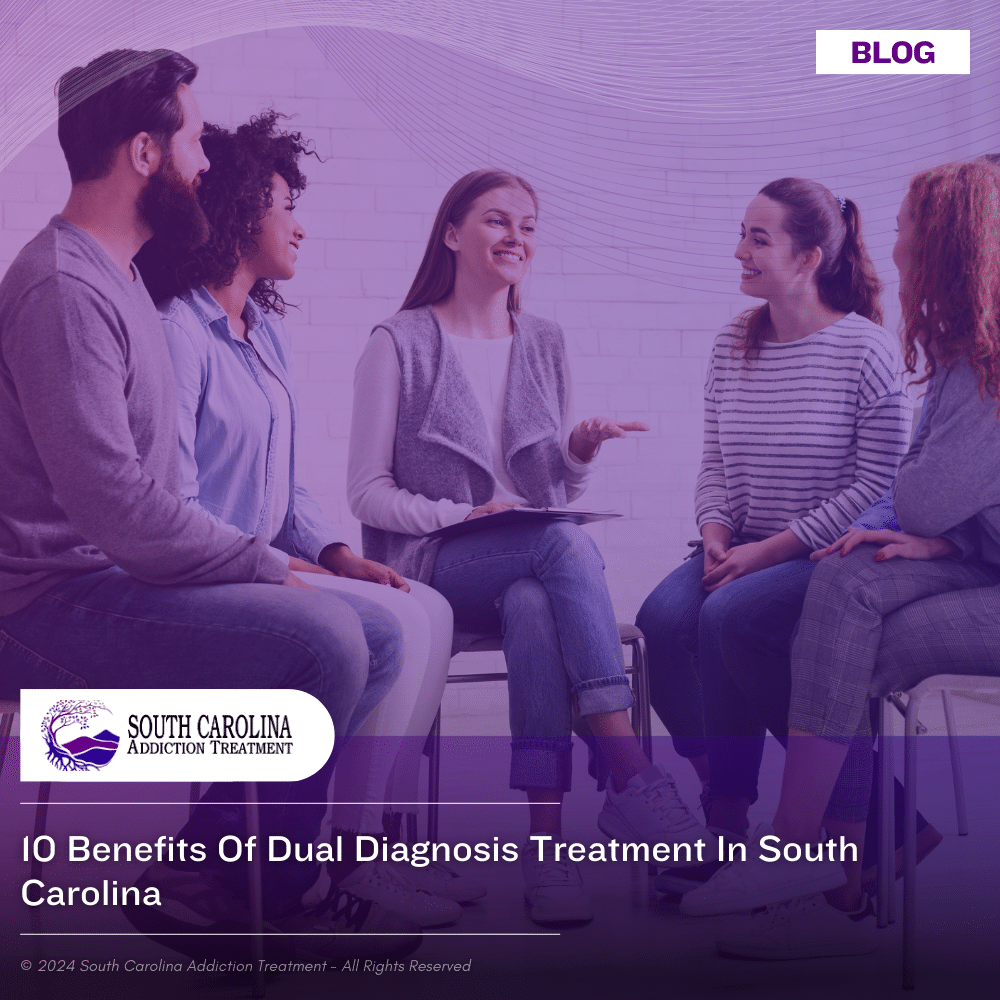 10 Benefits of Dual Diagnosis Treatment in South Carolina