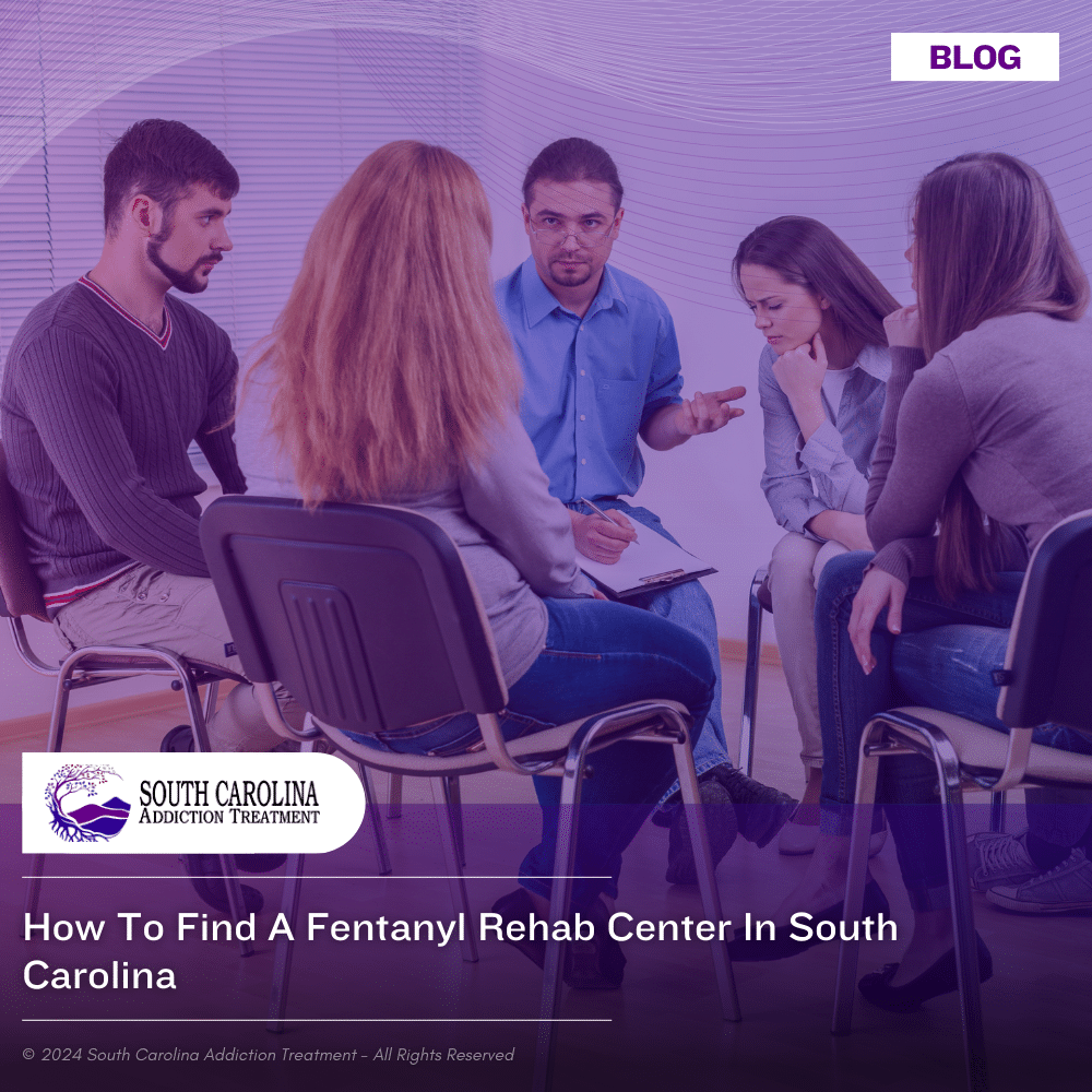 How to Find a Fentanyl Rehab Center in South Carolina