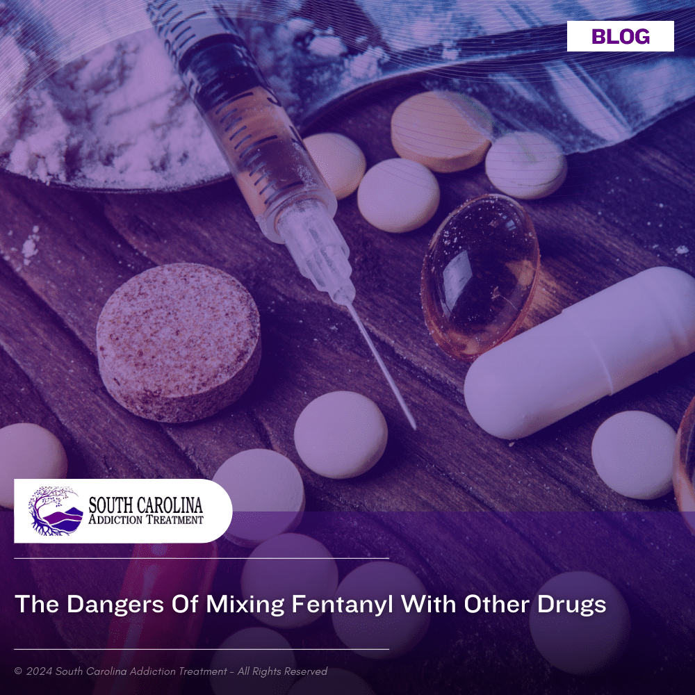 The Dangers of Mixing Fentanyl With Other Drugs