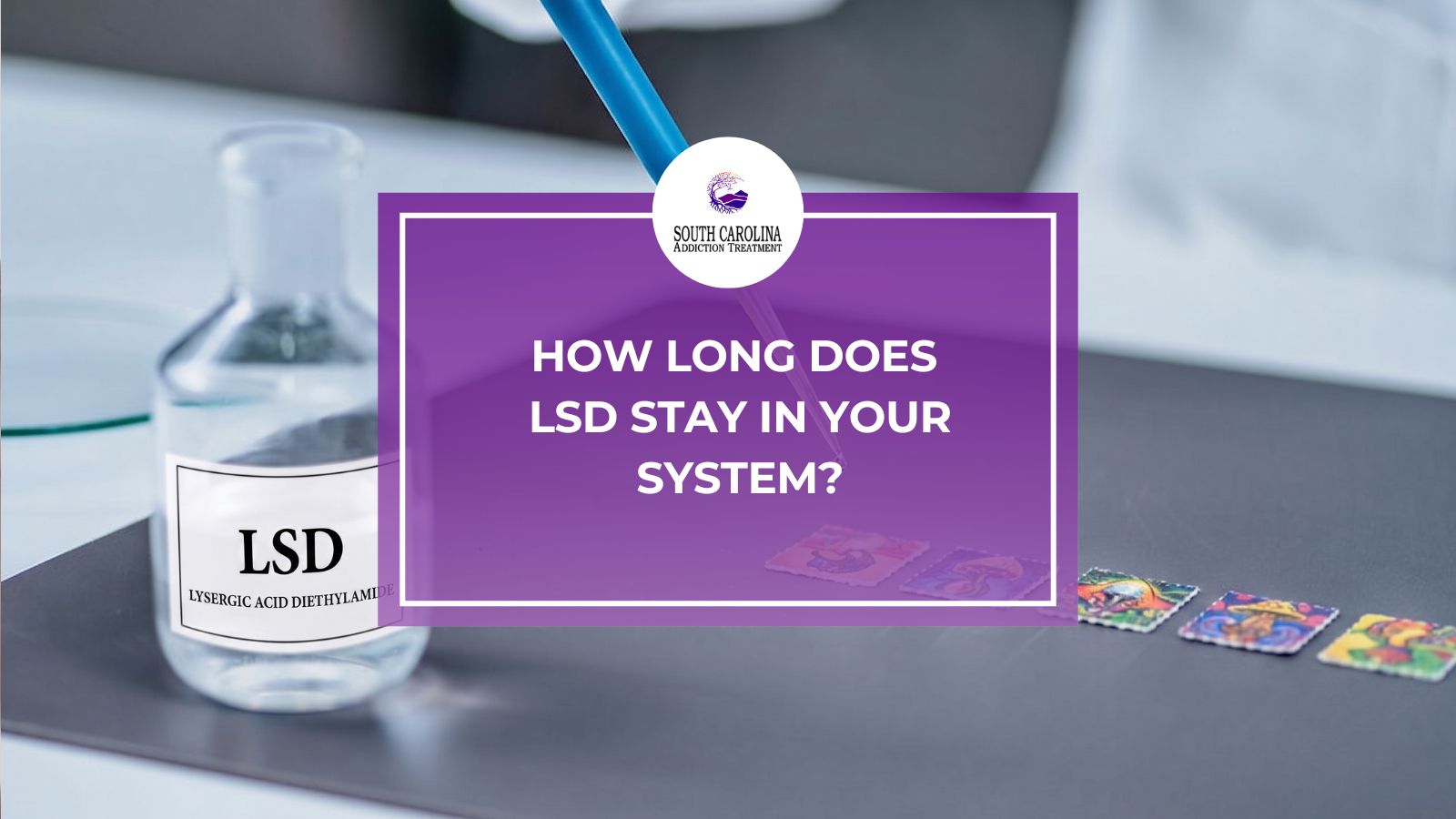 How Long Does LSD Stay in Your System
