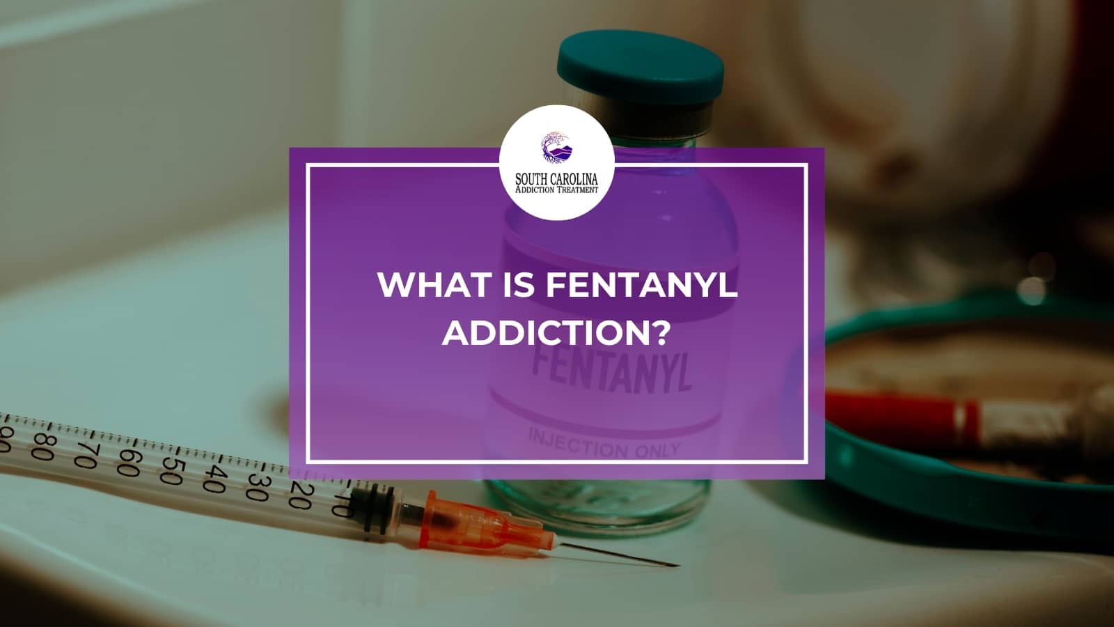 What Is Fentanyl Addiction?